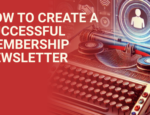A Guide to Creating a Successful Membership Newsletter